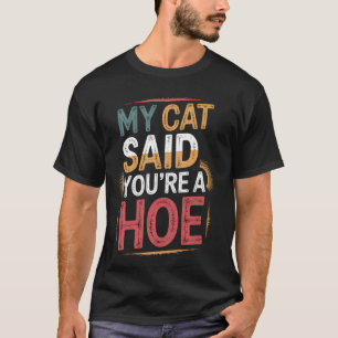 Camiseta Meu Gato Disse Que Você É Uma Piada De Gato Engraç