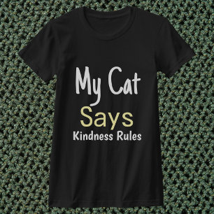 Camiseta Meu Gato Diz Que Regras De Bondade São Engraçadas.