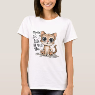 Camiseta Meu Gato e eu falamos sobre você