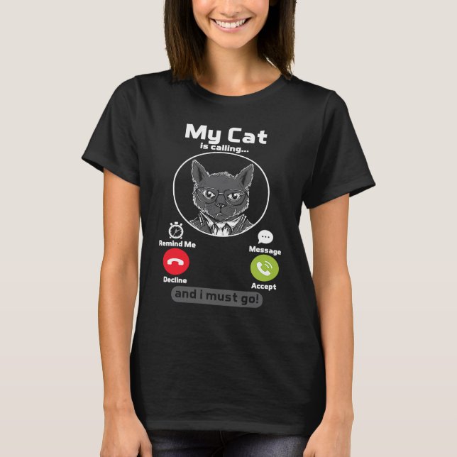 Camiseta Meu Gato Está Chamando E Eu Devo Ir Design de Aman (Frente)