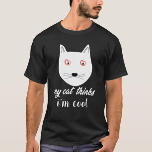 Camiseta Meu Gato pensa que sou a Piada Legal Hilarious diz