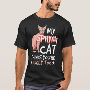 Camiseta Meu Gato Sphynx acha que você é feio demais
