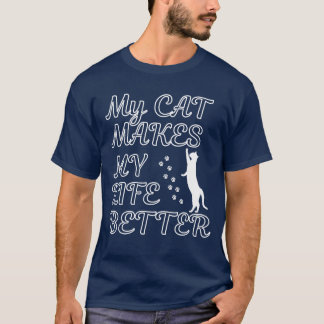 Camiseta Meu Gato Torna Minha Vida Melhor - Uma Citação De 