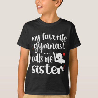 Camiseta Meu ginasta favorito me chama de irmã ginástica ir