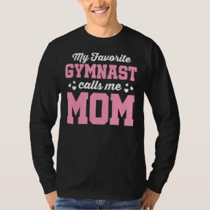 Camiseta Meu ginasta favorito me chama de mãe ginástica mãe