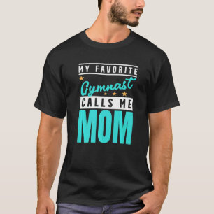 Camiseta Meu ginasta Favorito Me Chama Mãe Gymnast Mãe