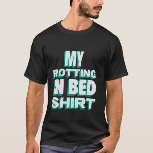 Camiseta Meu giro na cama, Design engraçada, rotação oficia