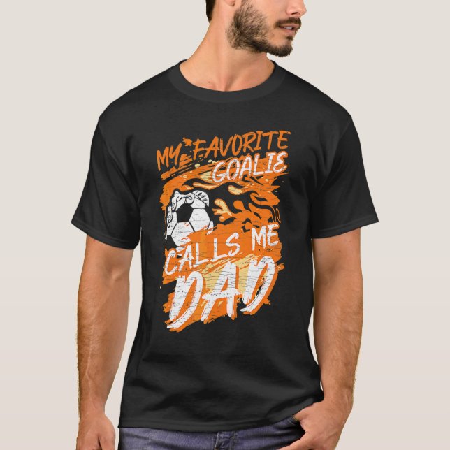 Camiseta Meu Goalie Favorito Me Chama De Futebol Pai Padre  (Frente)