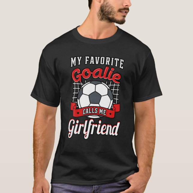 Camiseta Meu Goalie Favorito Me Chama De Jogada De Namorada (Frente)