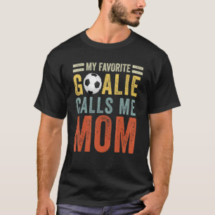 Camiseta Meu Goalie Favorito Me Chama De Jogador De Futebol