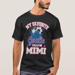 Camiseta Meu Goalie Favorito Me Chama De Mimi Futebol Goalk