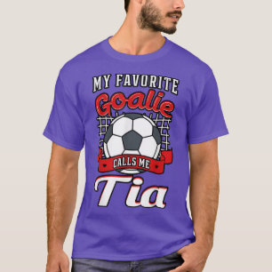 Camiseta Meu Goalie Favorito Me Chama Tia Tia Jogadora De F