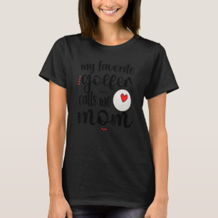 Camiseta Meu Golfista Favorito Me Chama Mãe Jogadora De Gol