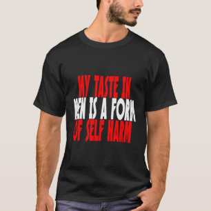Camiseta Meu Gosto Nos Homens É Uma Forma De Autodano