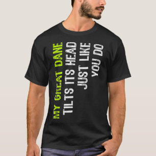 Camiseta Meu Grande Dane Inclina Sua Cabeça Como Você Cacho