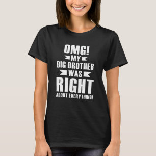 Camiseta Meu Grande Irmão Estava Certo Sobre Tudo 3