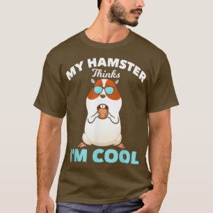 Camiseta Meu Hamster Acha Que Sou Legal Hamster