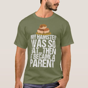 Camiseta Meu Hamster Se Tornou Um Pai Dando Um Engraçado H