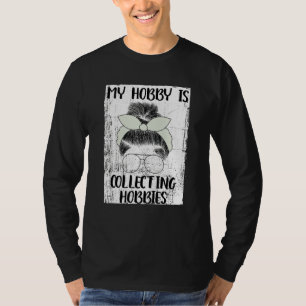 Camiseta Meu Hobby Está Colecionando Hobbies 5