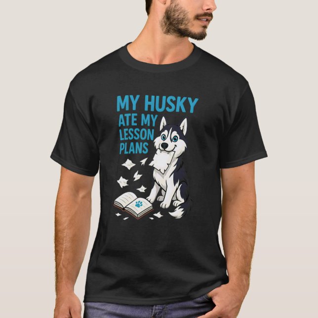 Camiseta Meu Husky Comeu Meus Planos de Aula Professores Am (Frente)