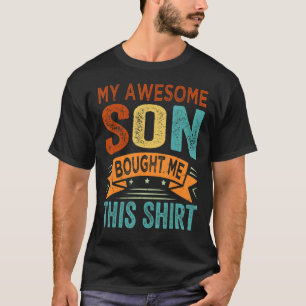 Camiseta Meu incrível filho me comprou isto       Mãe Pai