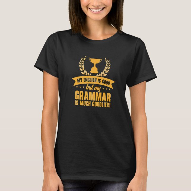 Camiseta Meu Inglês Tem Boa Gramática  Professor de Inglês (Frente)