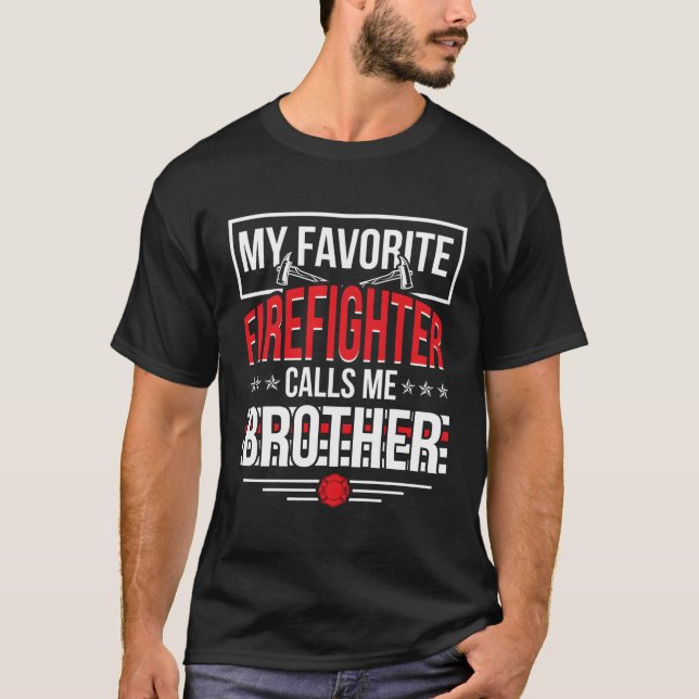 Camiseta Meu Irmão De Bombeiro Favorito, Um Bombeiro B (Frente)