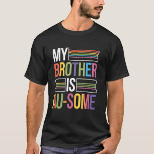 Camiseta Meu Irmão É Au-Som Irmã Crianças Autistas Autismo