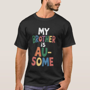 Camiseta Meu Irmão É Au-Som Irmã Crianças Autistas Autismo