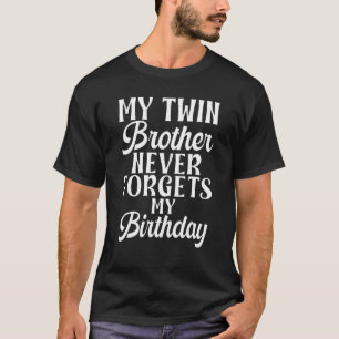 Camiseta Meu irmão gêmeo nunca esquece meu aniversário engr