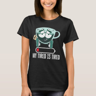 Camiseta Meu iS cansado.b