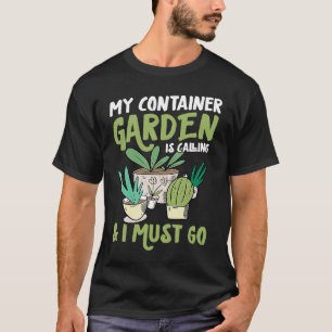 Camiseta Meu Jardim de Vasos Está Chamando E Eu Devo Ir Eng