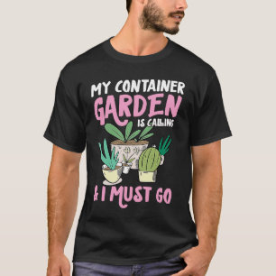 Camiseta Meu Jardim de Vasos Está Chamando E Eu Devo Ir Eng