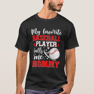 Camiseta Meu Jogador De Baseball Favorito Me Chama De Mães