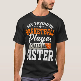 Camiseta Meu Jogador De Basquete Favorito Me Chama De Irmã