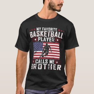 Camiseta Meu jogador de basquete favorito me chama de irmão