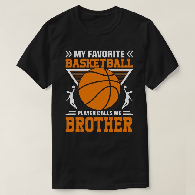 Camiseta Meu Jogador De Basquete Favorito Me Chama De Irmão (Frente do Design)