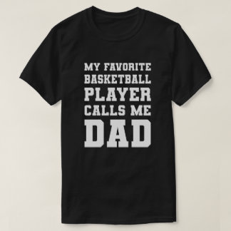 Camiseta Meu Jogador De Basquete Favorito Me Chama De Pai