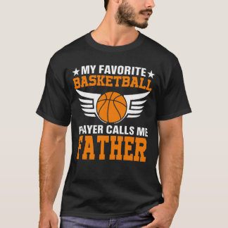 Camiseta Meu Jogador De Basquete Favorito Me Chama De PAI B