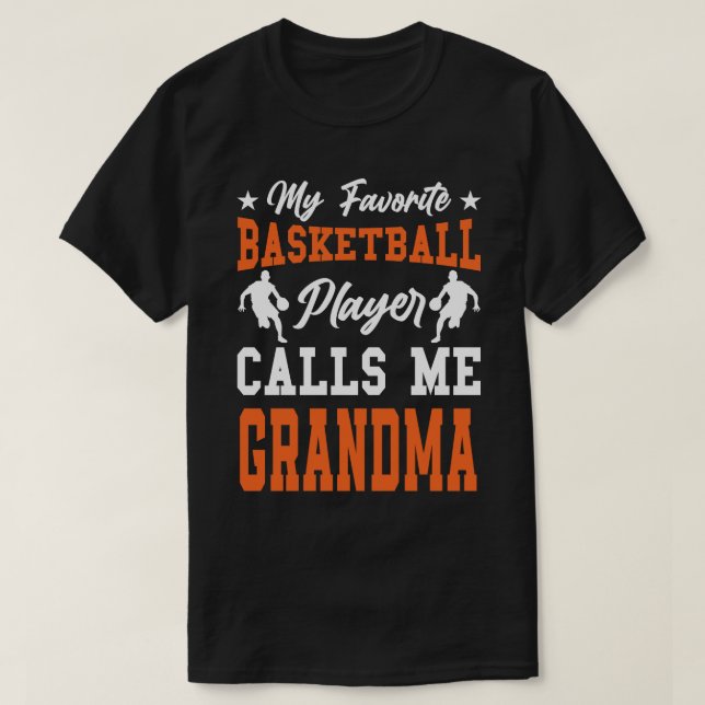 Camiseta Meu Jogador De Basquete Favorito Me Chama GRANDMA (Frente do Design)