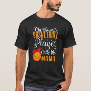 Camiseta Meu jogador de basquete favorito me chama Mãe Cute