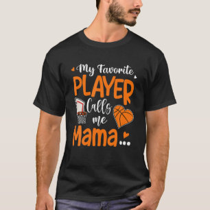 Camiseta Meu Jogador De Basquete Favorito Me Chama Mamãe