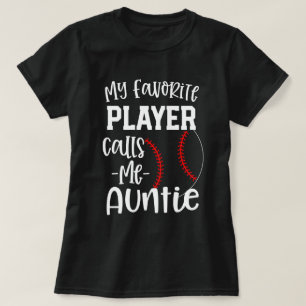 Camiseta Meu jogador de beisebol favorito chama-me Auntie