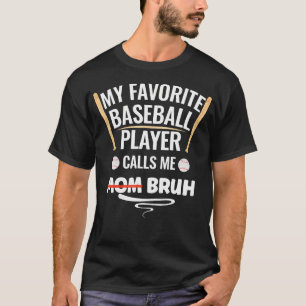 Camiseta Meu Jogador de Beisebol Favorito Me Chama de Mãe,