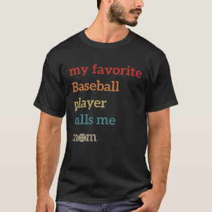 Camiseta Meu Jogador De Beisebol Favorito Me Chama Mãe Tbal