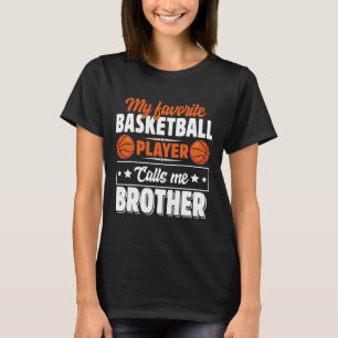 Camiseta Meu Jogador De Bysketbyll Favorito Me Chama De Irm