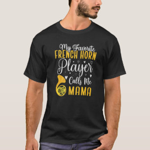 Camiseta Meu jogador de Corno Francês Favorito me chama Mãe