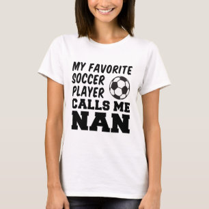 Camiseta Meu jogador de futebol favorito me chama de Nan Av