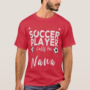 Camiseta Meu Jogador De Futebol Favorito Me Chama De Nana S