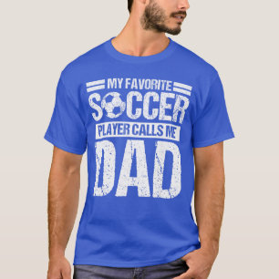 Camiseta Meu jogador de futebol favorito me chama de pai, f